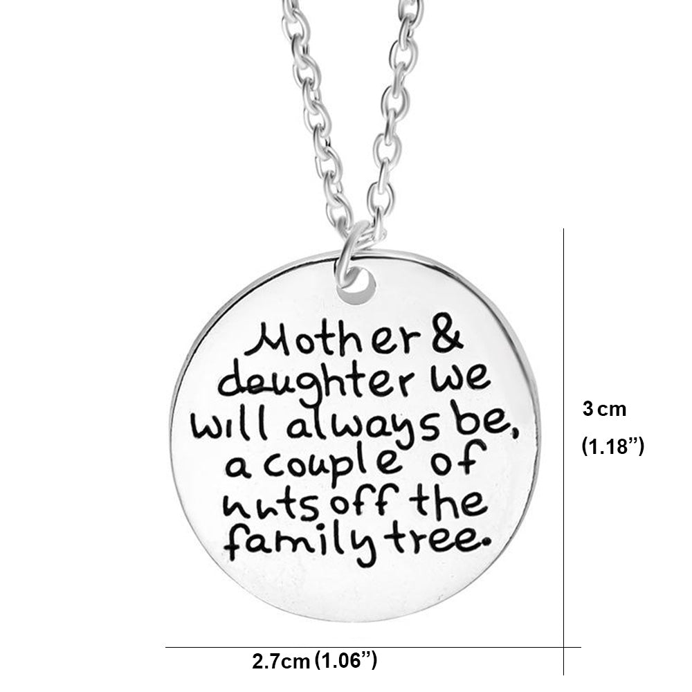 Mother & Daughter we Will Always be, a Couple of Nuts Off The Family Tree - Pendant Necklace