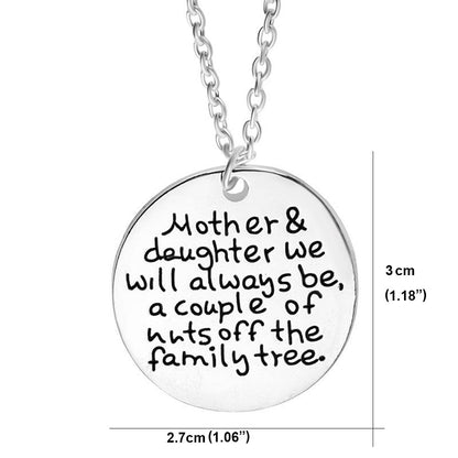 Mother & Daughter we Will Always be, a Couple of Nuts Off The Family Tree - Pendant Necklace