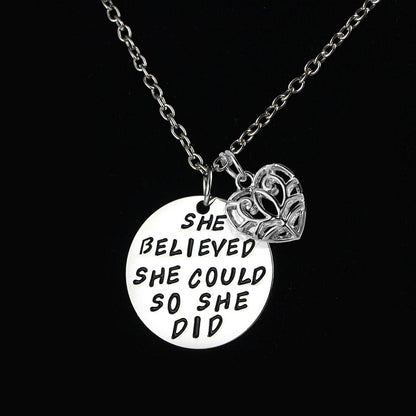 She Believed She Could so She Did - Pendant Necklace