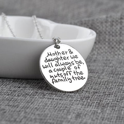 Mother & Daughter we Will Always be, a Couple of Nuts Off The Family Tree - Pendant Necklace