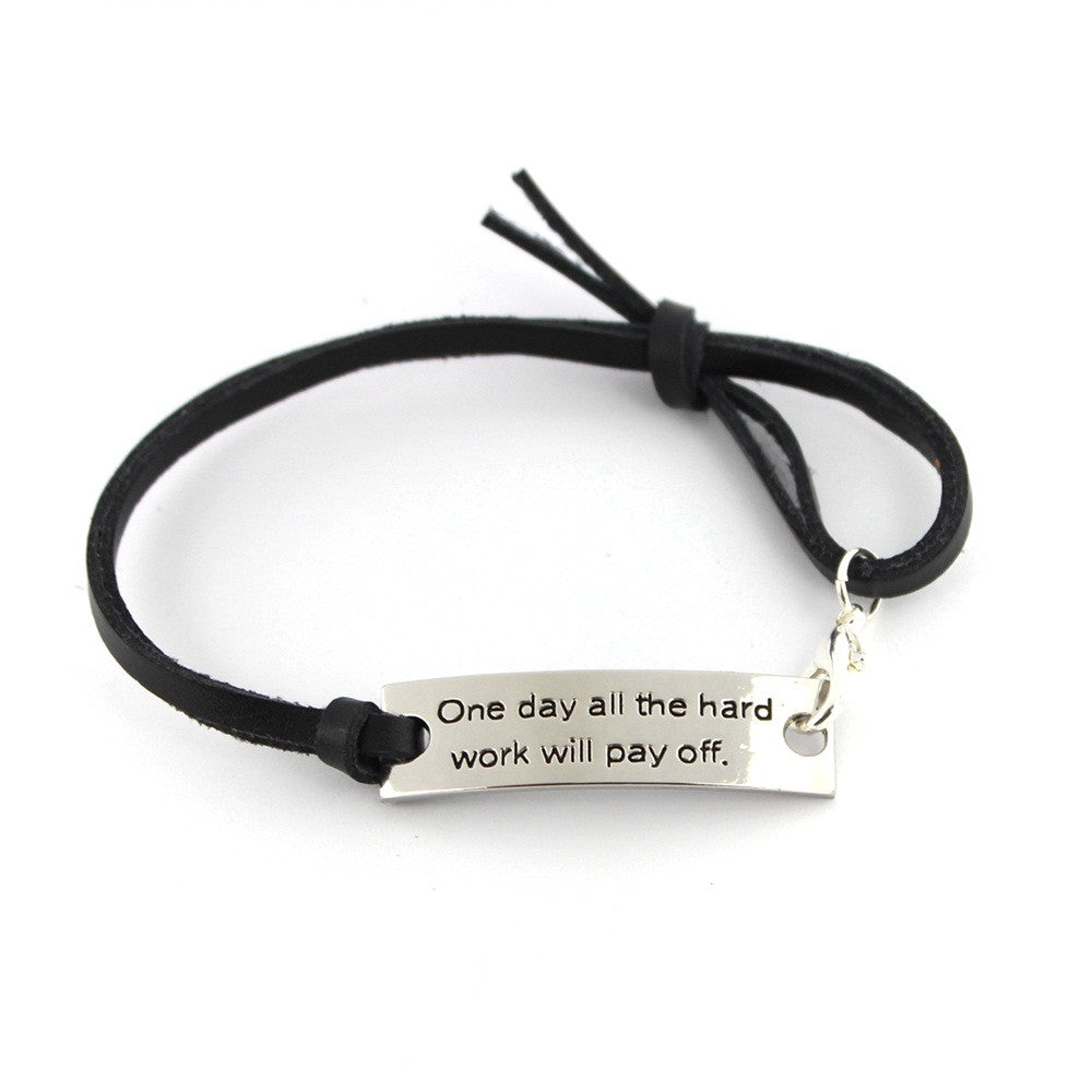 “One Day All The Hard Work Will Pay Off” Pendant Leather Bracelet - Friends Family Jewelry Gift - 10’’